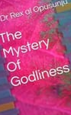 Cover of The Mystery Of Godliness